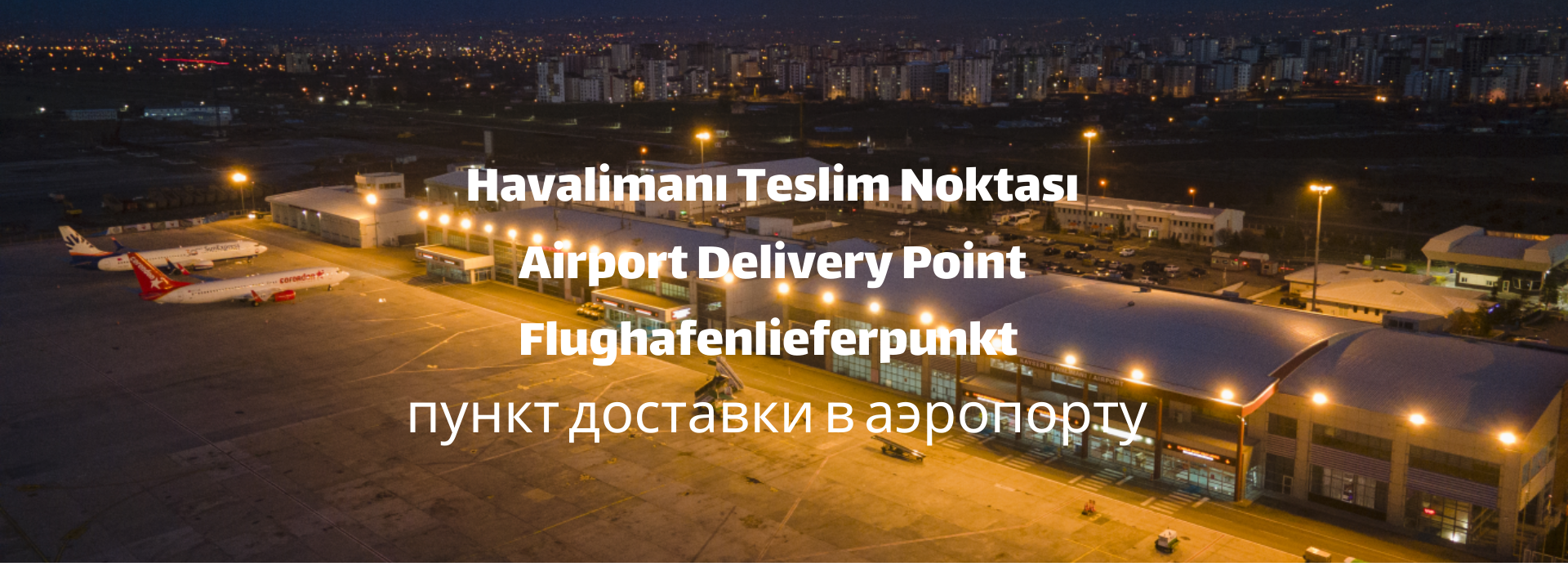 Havalimanı Teslim Noktası - Airport Delivery Point - Flughafenlieferpunkt - пункт доставки в аэропорту